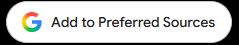  Google Preferred Source  